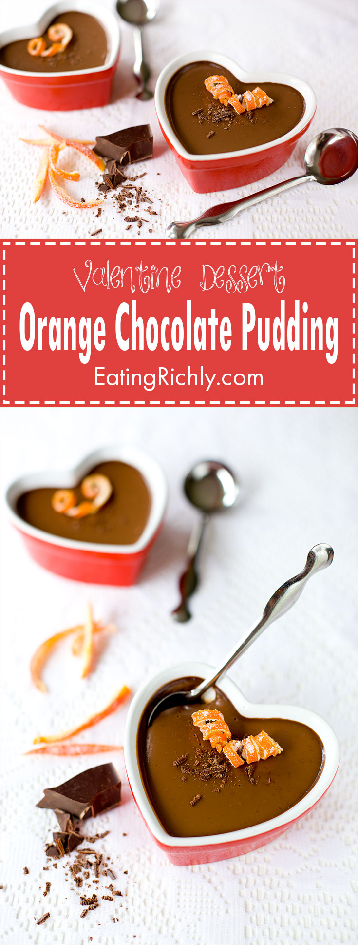 Nothing beats homemade orange chocolate pudding. Take a romantic dessert from classic to classy by adding vanilla bean & orange zest. This dish is sure to wow your Valentine! From EatingRichly.com
