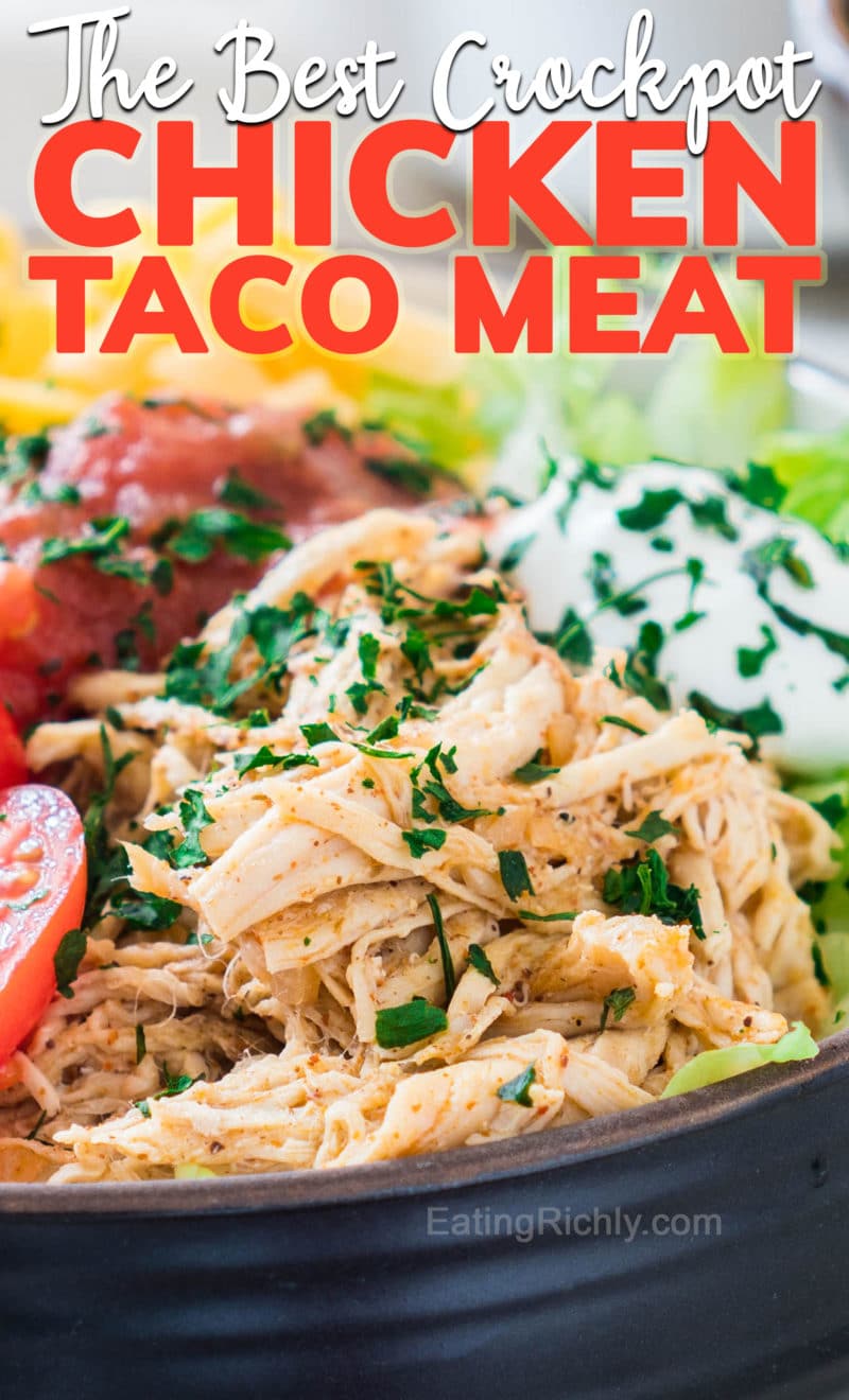 Chicken taco bowl with text saying The Best Crockpot Chicken Taco Meat
